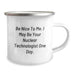 Funny Nuclear Technologist Gifts from Friends, Unique Graduation Unique Gifts for Men, 'Be Nice To Me. I May Be Your Nuclear Technologist One Day.' Camping Mug - Image 2