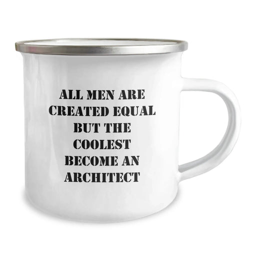Funny Architect Gifts for Him - Unique Camping Mug, 'All Men Are Created Equal But The Coolest Become An Architect', Perfect Christmas Unique Gifts from Friends - Image 2