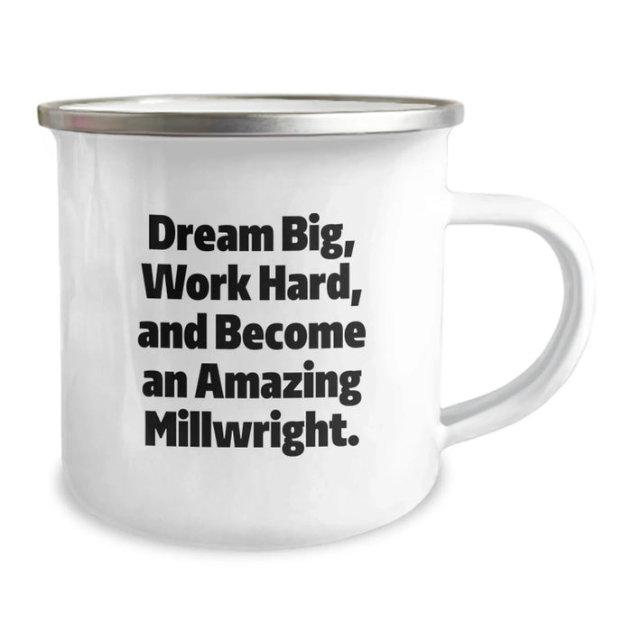 Inspirational Millwright Gifts from Friends Birthday Unique Presents for Millwright Workers Camping Mug with Funny 'Dream Big, Work Hard, And Become An Amazing Millwright' Quote - Image 2