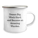 Funny Warden Camping Mug Gifts for Men Friends Family from a True Warden Enthusiast - Dream Big Work Hard - Image 2