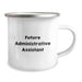 Funny Quotes for Administrative Assistant Christmas Unique Gifts from Friends - Camping Mug for Future Admins, Inspirational Mugs for Women, Men, Coworkers, or Family - Image 2