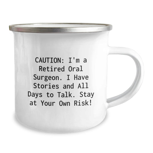 Funny Oral Surgeon Gifts for Graduation, Camping Mug for Him or Her, Caution: Retired Oral Surgeon Stories Mug, Unique Gift for Oral Surgeon Friends - Image 2