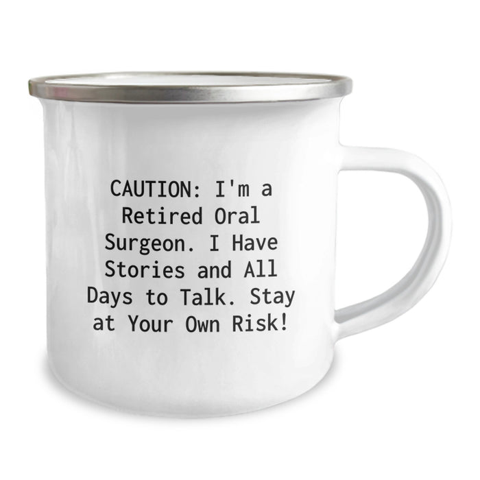 Funny Oral Surgeon Gifts for Graduation, Camping Mug for Him or Her, Caution: Retired Oral Surgeon Stories Mug, Unique Gift for Oral Surgeon Friends - Image 2
