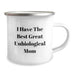 Funny Unbiological Mom Gifts from Friends to Unbiological Mom, I Have The Best Great Unbiological Mom Camping Mug for Graduation - Image 2