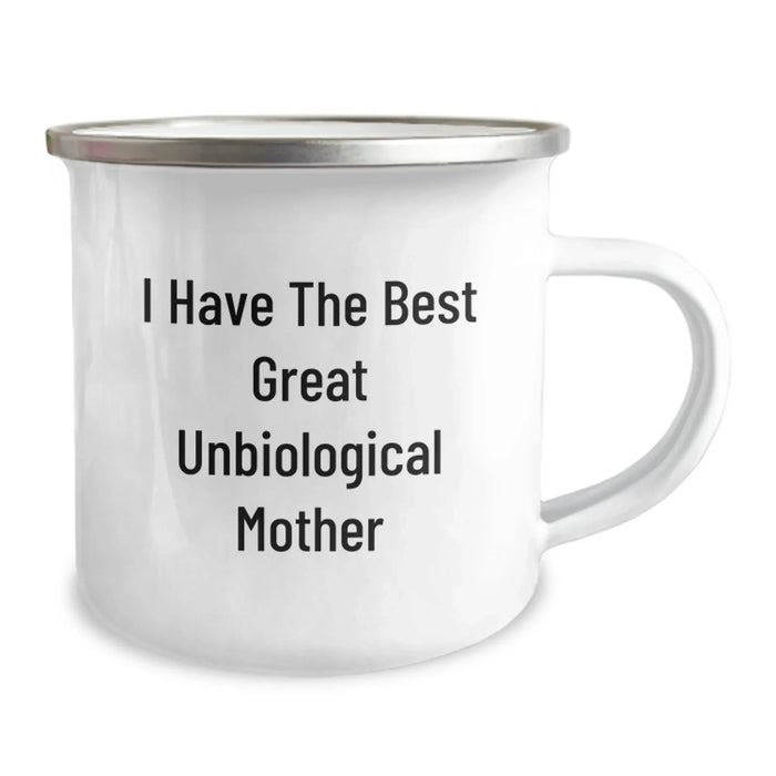 Funny Unbiological Mother Gifts from Men - I Have The Best Great Unbiological Mother Camping Mug for Christmas - Image 2