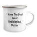 Funny Unbiological Mother Gifts from Men - I Have The Best Great Unbiological Mother Camping Mug for Christmas - Image 2