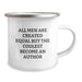 Funny Author Gifts from Men to Friends - 'All Men Are Created Equal' Camping Mug for Birthday, 12 oz Stainless Steel with Enamel Finish - Image 2