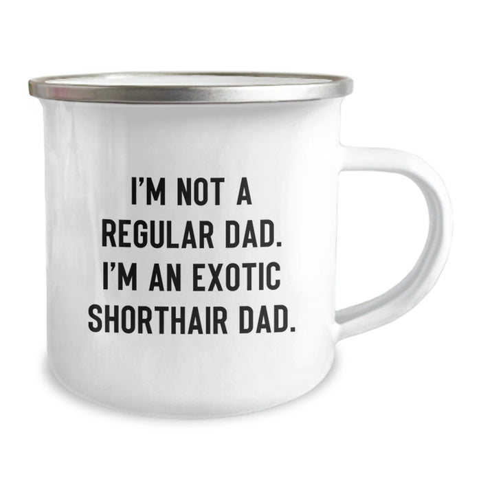 Funny Exotic Shorthair Cat Gifts for Dad, Unique Camping Mug for Graduation, I'm Not A Regular Dad. I'm An Exotic Shorthair Dad. Funny Cat Lover Gift - Image 2