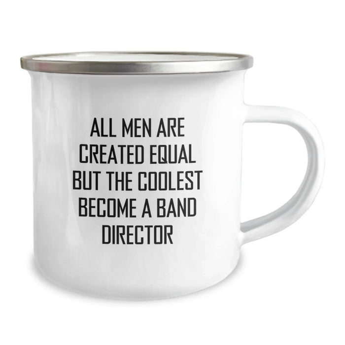 Funny Band Director Gifts from Friends for Birthday - 'All Men Are Created Equal But The Coolest Become A Band Director' Quote on Camping Mug - Image 2