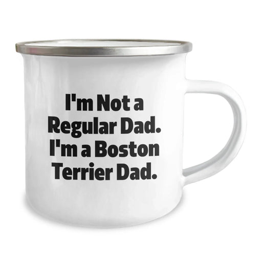 Funny Boston Terrier Dog Gifts for Men from Dad - I'm Not A Regular Dad. I'm A Boston Terrier Dad. Birthday Camping Mug - Image 2