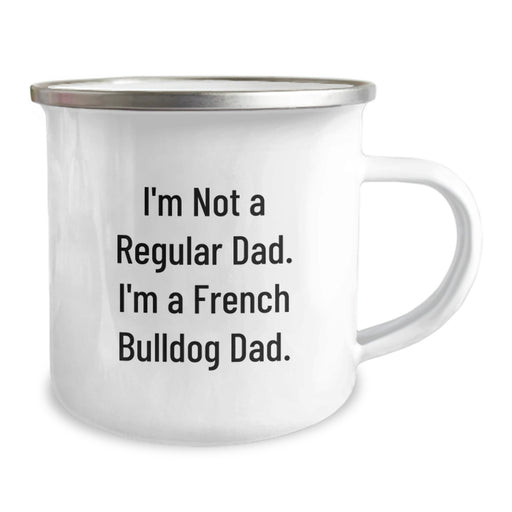 French Bulldog Dad Camping Mug, Funny Graduation Unique Gifts for Men from Friends, I'm Not A Regular Dad. - Image 2