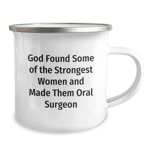 Funny Quote Gifts from Men to Oral Surgeon Women Graduation Unique Gifts Camping Mug - Image 2