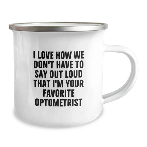 Funny Optometrist Gifts from Friends - I Love How We Don't Have To Say Out Loud That I'm Your Favorite Optometrist Birthday Unique Gifts for Men Women Optometrist - Image 2