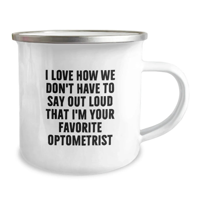Funny Optometrist Gifts from Friends - I Love How We Don't Have To Say Out Loud That I'm Your Favorite Optometrist Birthday Unique Gifts for Men Women Optometrist - Image 2