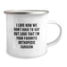 Funny Orthopedic Surgeon Gifts from Friends - 'I Love How We Don't Have To Say Out Loud That I'm Your Favorite' Camping Mug for Orthopedic Surgeon Men - Image 2