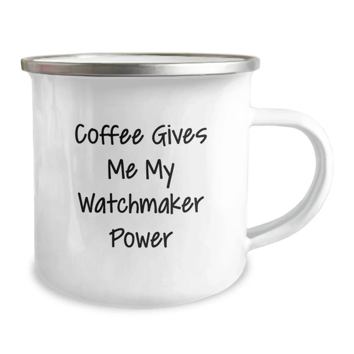 Funny Watchmaker Gifts for Men, Unique Camping Mug for Christmas Memorable Presents, Coffee Gives Me My Watchmaker Power Quote, Gifts from Friends to Family - Image 2