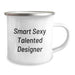 Birthday Unique Gifts for the Smart Sexy Talented Designer, Funny Inspirational Quote, Camping Mug Gifts from Friends and Family - Image 2