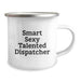 Christmas Unique Gifts for Dispatcher Friends and Family - Smart Sexy Talented Dispatcher Quote on Camping Mug, Funny - Image 2