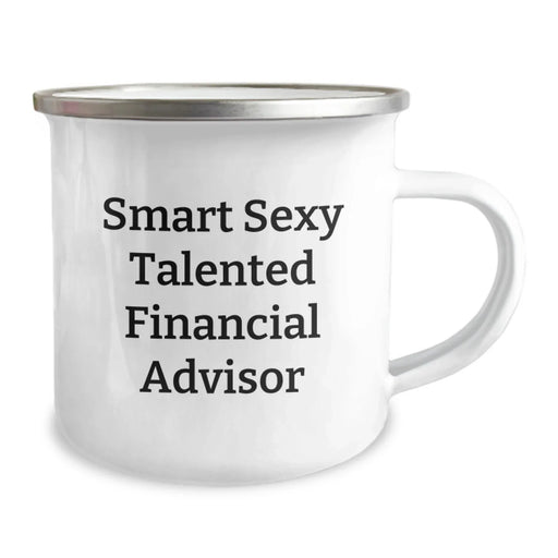 Funny 'Smart Sexy Talented' Financial Advisor Gifts for Birthday - Camping Mug for Him Her Friends Family - Image 2