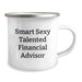 Funny 'Smart Sexy Talented' Financial Advisor Gifts for Birthday - Camping Mug for Him Her Friends Family - Image 2