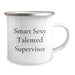 Funny Supervisor Gifts from Men to Supervisor for Christmas Unique Gifts - 'Smart Sexy Talented Supervisor' Camping Mug - Image 2