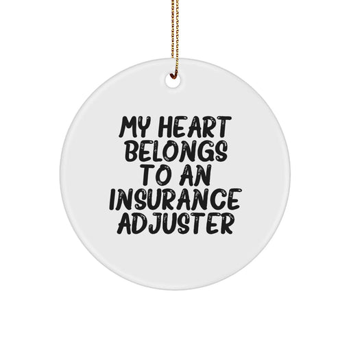 Funny Insurance Adjuster Gifts from Men, Unique Christmas Circle Ornament, 'My Heart Belongs To An Insurance Adjuster' Quote, Gifts for Insurance Adjusters, Christmas Unique Gifts - Image 1