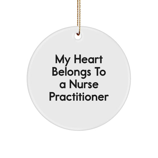 Funny Nurse Practitioner Gifts for Her - My Heart Belongs To A Nurse Practitioner Christmas Ornament, Circle Shaped Ornament for Nurse Practitioner - Image 1