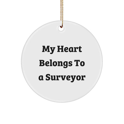 Fun and Inspirational Gifts from Friends for Surveyor Christmas Unique Ornament - My Heart Belongs To A Surveyor - Image 1