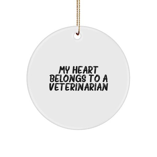 Funny Veterinarian Gifts - 'My Heart Belongs To A Veterinarian' Circle Ornament for Christmas, Gifts from Friends to Family - Image 1