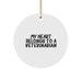 Funny Veterinarian Gifts - 'My Heart Belongs To A Veterinarian' Circle Ornament for Christmas, Gifts from Friends to Family - Image 1