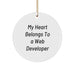 Funny Web Developer Gifts from Men - My Heart Belongs To A Web Developer, Unique Web Developer Christmas Unique Gifts for Him, Circle Ornament - Image 1