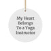 Funny Yoga Instructor Gifts for Her - My Heart Belongs To A Yoga Instructor Circle Ornament, Gifts from Men to Women, Friends to Coworkers, Family - Christmas Unique Gifts - Image 1