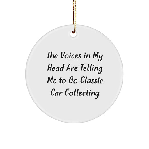 Funny Classic Car Collecting Gifts for Men - Circle Ornament with 'Voices in My Head' Humor, Christmas Unique Gifts from Friends, Family, Coworkers - Image 1