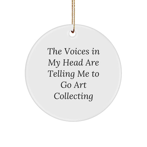 Funny Art Collecting Circle Ornament Gifts for Men, Women, or Friends - Art Collecting Enthusiasts Get Ready to Go - Christmas Unique Gifts from Friends, Family, or Coworkers - Image 1