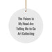 Funny Art Collecting Gifts for Women, The Voices In My Head Are Telling Me To Go Art Collecting, Circle Ornament, Christmas Unique Gifts from Husband to Wife - Image 1