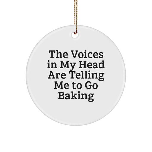 Funny Baking Circle Ornament Gifts from Friends for Baking Enthusiasts, The Voices In My Head Are Telling Me To Go Baking Christmas Unique Gifts - Image 1