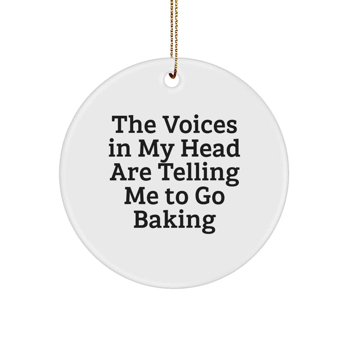 Funny Baking Circle Ornament Gifts from Friends for Baking Enthusiasts, The Voices In My Head Are Telling Me To Go Baking Christmas Unique Gifts - Image 1