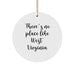 West Virginia Circle Ornament, 'There's No Place Like West Virginia', Funny Quote, Christmas Unique Gift for West Virginia Lovers, Gifts from Friends, Family, and Coworkers - Image 1