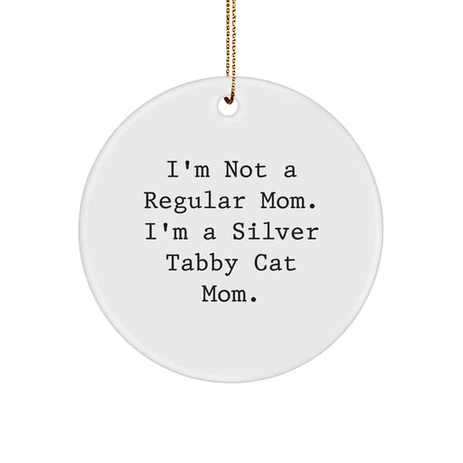Funny Silver Tabby Cat Mom Gifts from Men, Women, Friends, Family - 'I'm Not A Regular Mom. I'm A Silver Tabby Cat Mom.' Christmas Unique Decorations - Image 1