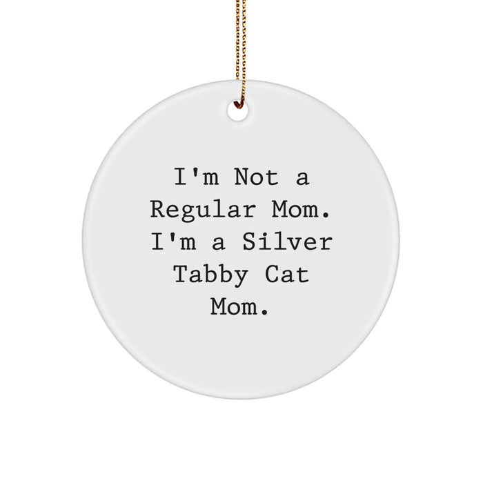 Funny Silver Tabby Cat Mom Gifts from Men, Women, Friends, Family - 'I'm Not A Regular Mom. I'm A Silver Tabby Cat Mom.' Christmas Unique Decorations - Image 1