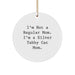 Funny Silver Tabby Cat Mom Gifts from Men, Women, Friends, Family - 'I'm Not A Regular Mom. I'm A Silver Tabby Cat Mom.' Christmas Unique Decorations - Image 1