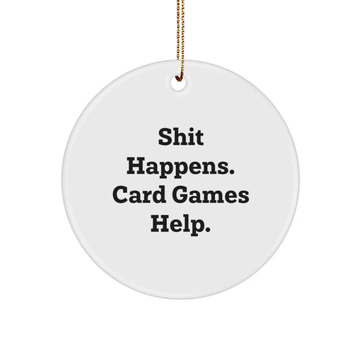 Funny Card Games Circle Ornament Gifts from Men to Friends, Unique Christmas Decor, Shit Happens Card Game Help - Image 1