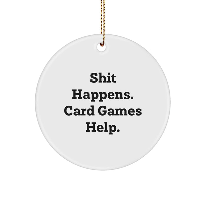 Funny Card Games Circle Ornament Gifts from Men to Friends, Unique Christmas Decor, Shit Happens Card Game Help - Image 1