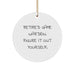 Game Warden Gifts from Friends - 'Retired Game Warden. Figure It Out Yourself.' Circle Ornament for Christmas, Unique Gifts for Men, Women, Coworkers, or Family - Image 1