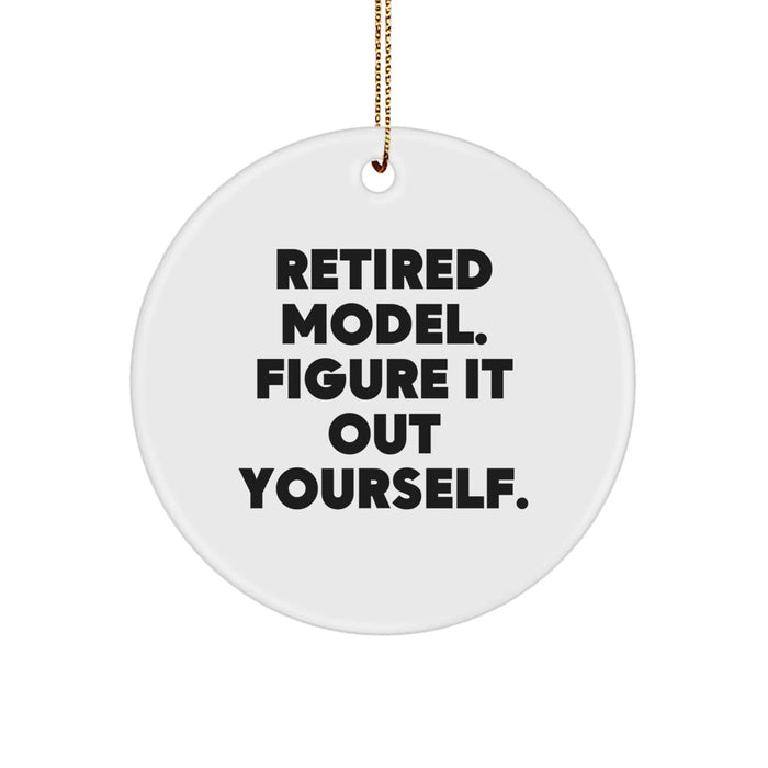 Funny Retired Model Gifts from Friends for Model's Christmas Circle Ornaments - 'Figure It Out Yourself.' - Image 1