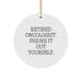Funny Oncologist Gift Ideas for Christmas - Retired Oncologist Figure It Out Yourself Circle Ornament Gifts from Men to Women - Image 1