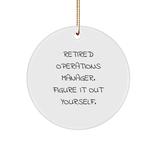 Funny Operations Manager Gifts from Friends, Operations Manager Christmas Unique Gifts for Men, Retired Operations Manager Figure It Out Yourself Quote Circle Ornament - Image 1