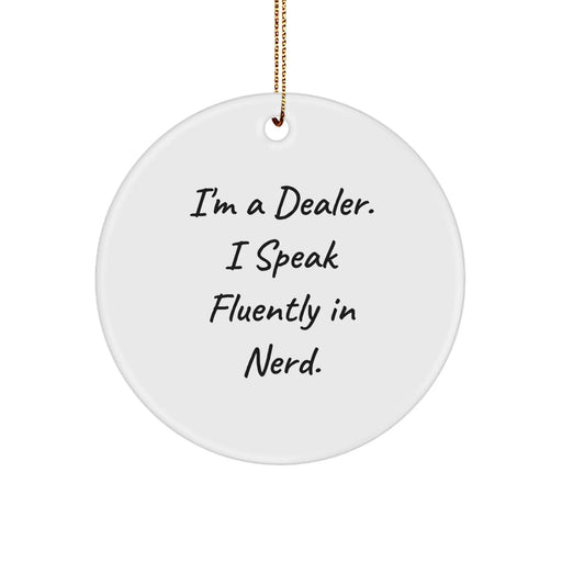 Dealer Circle Ornament with Funny Quote, Gifts from Men to Dealer Friends, Christmas Unique Gifts - Image 1