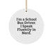 Funny School Bus Driver Gifts from Friends - I'm A School Bus Driver. I Speak Fluently In genius. Christmas Circle Ornament - Image 1