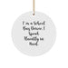 Funny School Bus Driver Gifts from Friends for Men - Christmas Unique Circle Ornament, I'm A School Bus Driver. I Speak Fluently In genius. - Image 1